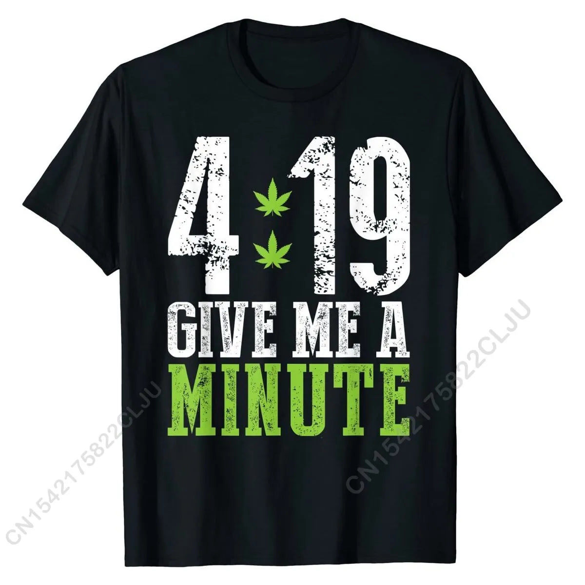 4 19 Give Me A Minute Shirt Weed 420 Stoner Cotton Graphic T-Shirt
